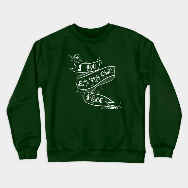 I Go at My Own Pace Crewneck Sweatshirt by MustardKitty